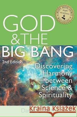 God and the Big Bang, (2nd Edition): Discovering Harmony Between Science and Spirituality