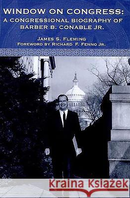 Window on Congress: A Congressional Biography of Barber B. Conable, Jr.