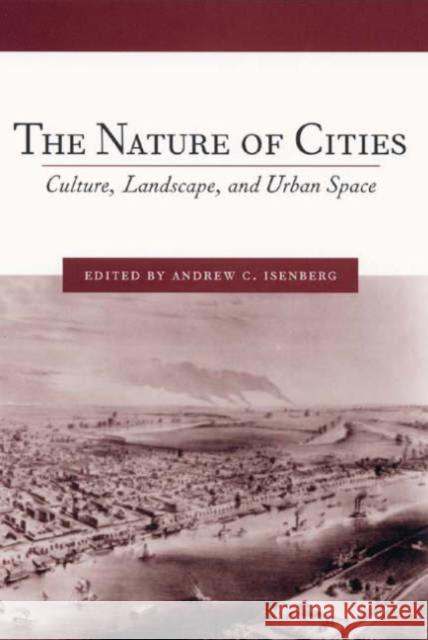 The Nature of Cities: Culture, Landscape, and Urban Space