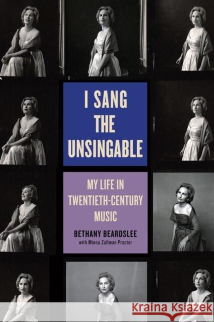 I Sang the Unsingable: My Life in Twentieth-Century Music
