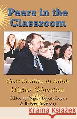Peers In The Classroom: Case Studies In Adult Higher Education