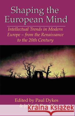 Shaping the European Mind: Intellectual Trends in Modern Europe - from the Renaissance to the 20th Century