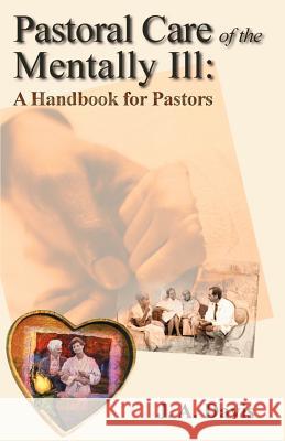 Pastoral Care of the Mentally Ill: A Handbook for Pastors