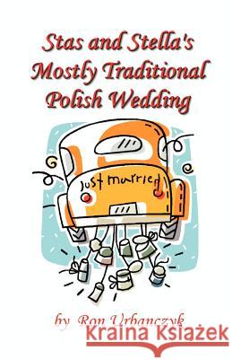 Stas and Stella's Mostly Traditional Polish Wedding