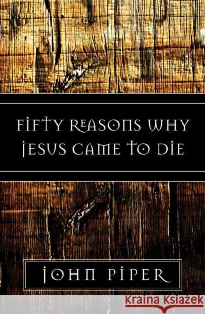 Fifty Reasons Why Jesus Came to Die