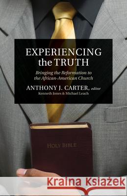 Experiencing the Truth: Bringing the Reformation to the African-American Church