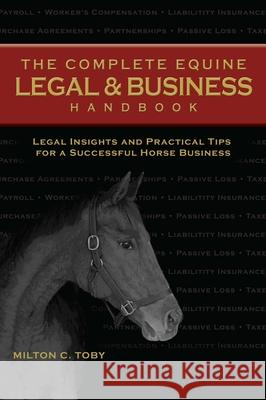 The Complete Equine Legal & Business Handbook: Legal Insights and Practical Tips for a Successful Horse Business