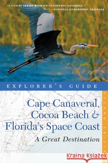 Explorer's Guide Cape Canaveral, Cocoa Beach & Florida's Space Coast: A Great Destination