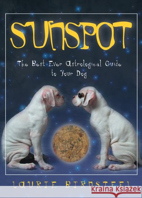 Sunspot: The Best Ever Astrological Guide to Your Dog
