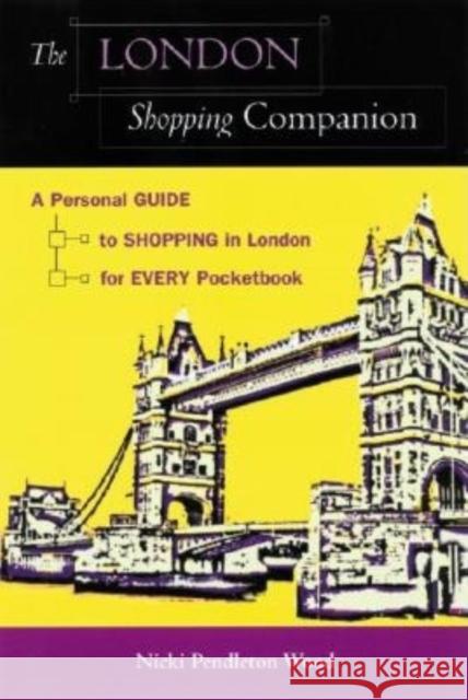 The London Shopping Companion: A Personal Guide to Shopping in London for Every Pocketbook