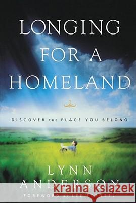 Longing for a Homeland: Discovering the Place You Belong
