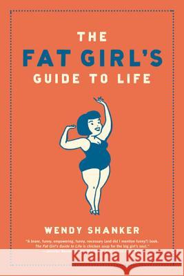 The Fat Girl's Guide to Life