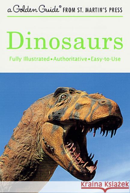 Dinosaurs: A Fully Illustrated, Authoritative and Easy-To-Use Guide