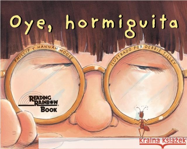 Oye, Hormiguita (Hey, Little Ant Spanish Edition)
