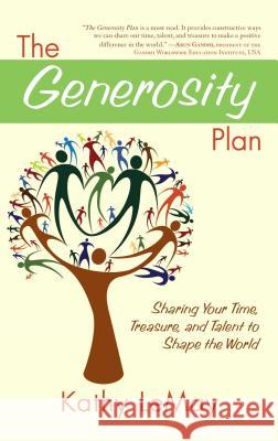 Generosity Plan: Sharing Your Time, Treasure, and Talent to Shape the World