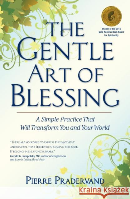 The Gentle Art of Blessing: A Simple Practice That Will Transform You and Your World