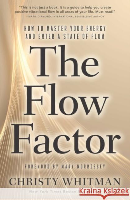 The Flow Factor: How to Master Your Energy and Enter a State of Flow