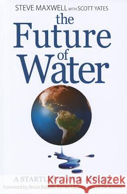 The Future of Water: A Startling Look Ahead