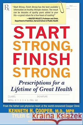 Start Strong, Finish Strong: Prescriptions for a Lifetime of Great Health