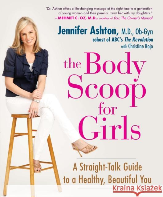 The Body Scoop for Girls: A Straight-Talk Guide to a Healthy, Beautiful You