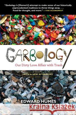 Garbology: Our Dirty Love Affair with Trash