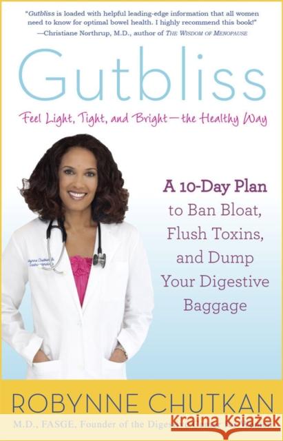 Gutbliss: A 10-Day Plan to Ban Bloat, Flush Toxins, and Dump Your Digestive Baggage