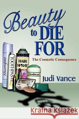Beauty to Die for: The Cosmetic Consequence