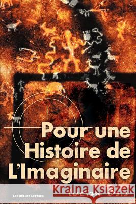 Pour Une Histoire de L'Imaginaire