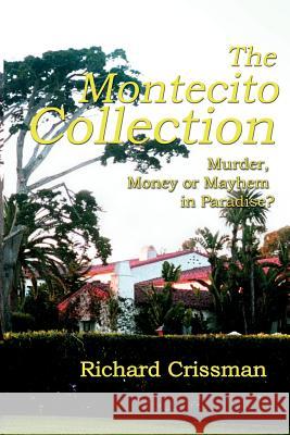 The Montecito Collection: Murder, Money or Mayhem in Paradise?