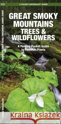 Great Smoky Mountains Trees & Wildflowers: A Folding Pocket Guide to Familiar Plants