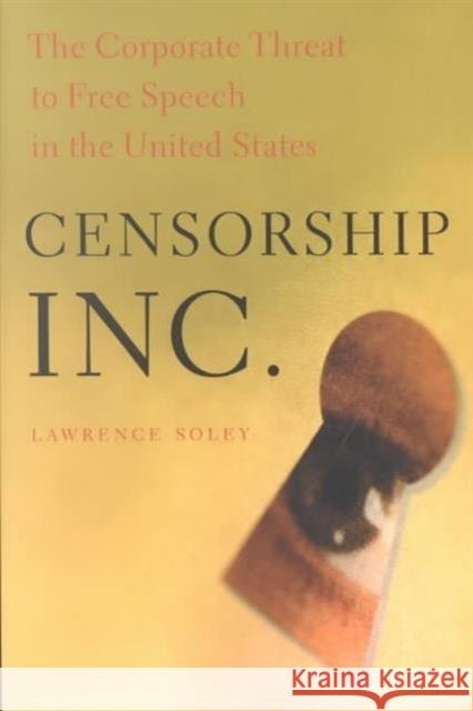 Censorship, Inc.: The Corporate Threat to Free Speech in the United States