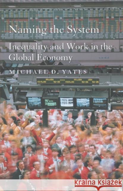 Naming the System: Inequality and Work in the Global Economy