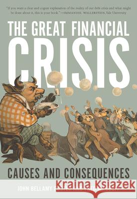 The Great Financial Crisis: Causes and Consequences