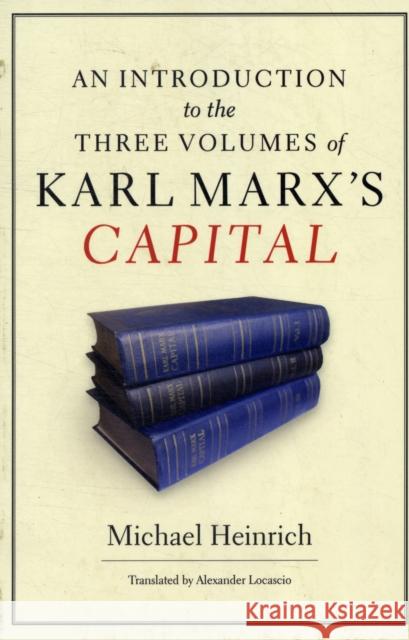 An Introduction to the Three Volumes of Karl Marx's Capital