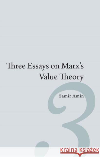 Three Essays on Marx's Value Theory