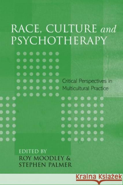 Race, Culture and Psychotherapy: Critical Perspectives in Multicultural Practice