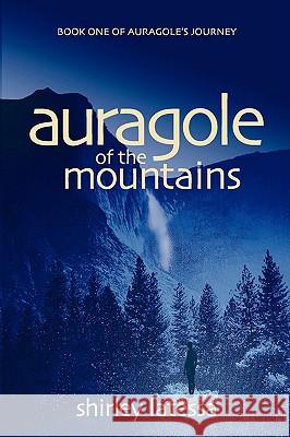 Auragole of the Mountains: Book One of Aurogole's Journey