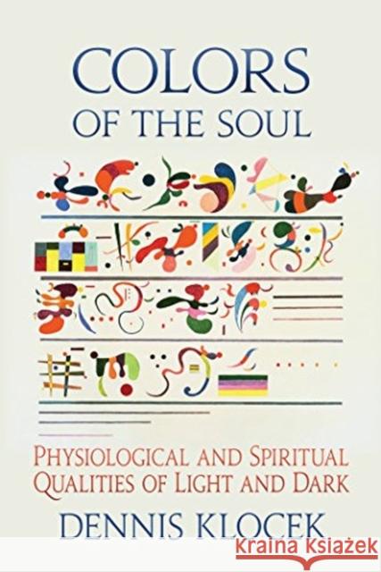 Colors of the Soul: Physiological and Spiritual Qualities of Light and Dark