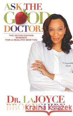 Ask The Good Doctor: The Detox Edition Remixed for a Healthy New You