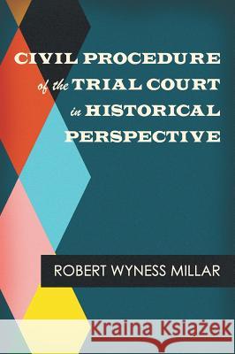 Civil Procedure of the Trial Court in Historical Perspective