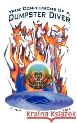 True Confessions of a Dumpster Diver: Or Faster Thru the BioFractal, a Syberpunk Version of the Beowulf Legend