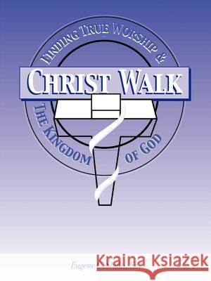 Christ-Walk, Finding True Worship & the Kingdom of God