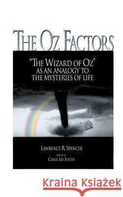 The Oz Factors: The Wizard of Oz as an Analogy to the Mysteries of Life