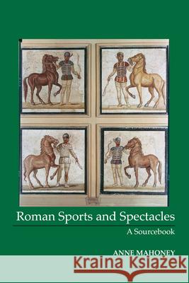 Roman Sport & Spectacle: A Sourcebook