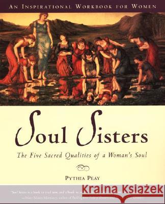 Soul Sisters : The Five Divine Qualities of a Womans Soul