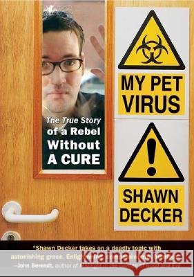 My Pet Virus: The True Story of a Rebel Without a Cure