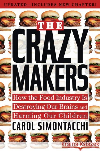 The Crazy Makers: How the Food Industry Is Destroying Our Brains and Harming Our Children