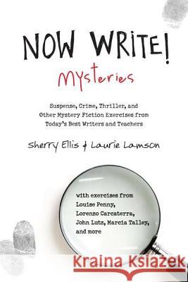 Now Write! Mysteries: Suspense, Crime, Thriller, and Other Mystery Fiction Exercises from Today's Best Writers and Teachers