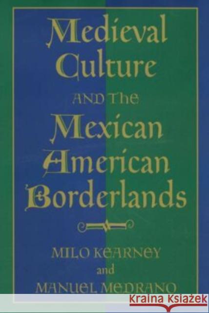 Medieval Culture and the Mexican American Borderlands