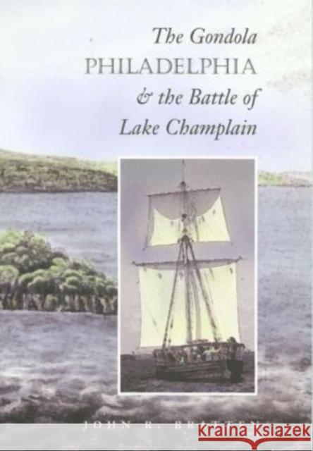 The Gondola Philadelphia and the Battle of Lake Champlain